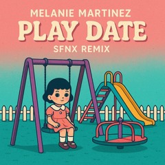 Melanie Martinez - Play Date (SFNX Remix) | Short Version