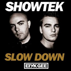 Showtek - Slow Down (Eryk Gee Hype Edit) [FREE DOWNLOAD]