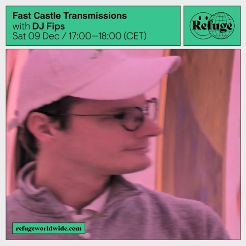 Fast Castle Transmissions 18 w/ DJ Fips 09.12.