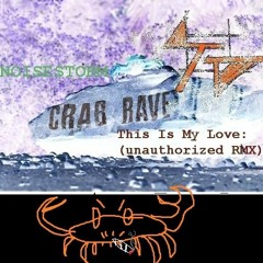 Noisestorm - Crab Rave (This Is My Love: unauthorizedRMX)