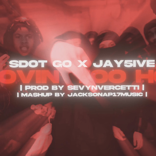 Sdot Go x Jay5ive - Movin’ Too Hot (Official Audio) Jackson x Sevyn