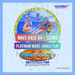 WAVE RACE 64 - SCORE (JUNGLE FLIP)
