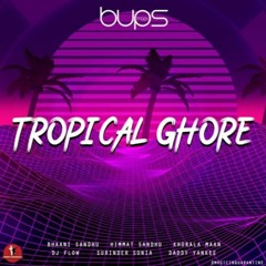 Bups Saggu - Tropical Ghore