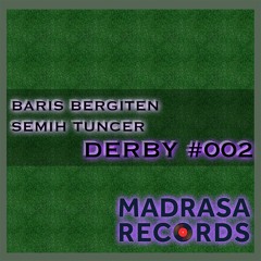 Baris Bergiten & Semih Tuncer - Derby #002 (B2B Live)