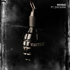 zackink ft miyagi - Wartime