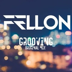 FeLLOn - Grooving (Original Mix)