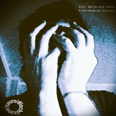 Esci dalla mia testa