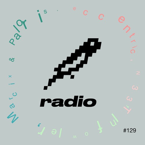 eccentric, N33T, Infowler, Marcix & Paloris Present: bitbird radio #129 [ctv4]