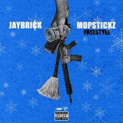 Jay Brick - MopStickz Freestyle [The Mop Freestyle]