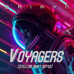 Voyagers (Stellar Drift remix)