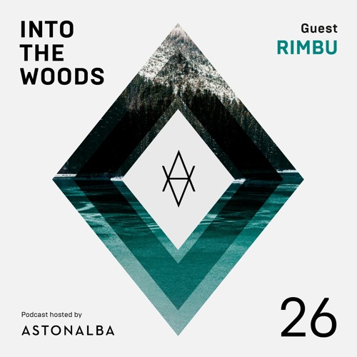 Into The Woods #26 /\ Guest: Rimbu