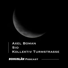 Bohuslän Podcast #1 | Axel Boman, Sio, Kollektiv Turmstrasse