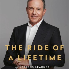 PDF/Ebook The Ride of a Lifetime: Lessons Learned from 15 Years as CEO of the Walt Disney Compa