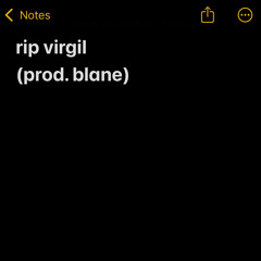 rip virgil (prod. blane)