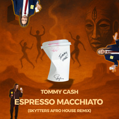 TOMMY CASH - ESPRESSO MACCHIATO (Skytters Afro House Remix) (FREE DOWNLOAD)