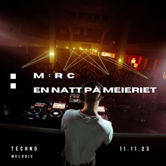 M:RC @ En natt på meieriet 11.11.23 (Camelphat/Anyma/Innellea)