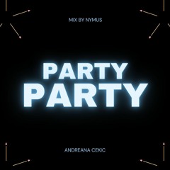 Andreana Cekic - Party Party (Nymus Remix)