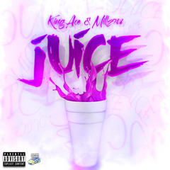 King Ace & Millz708 - Juice