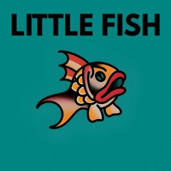 Little Fish (prod. Domingo Kite)