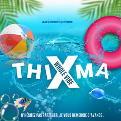 ThiXma - Whole vibe #jesuissurtelephone