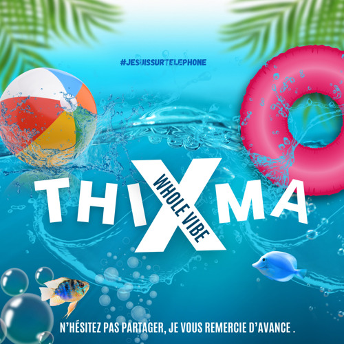 ThiXma - Whole vibe #jesuissurtelephone