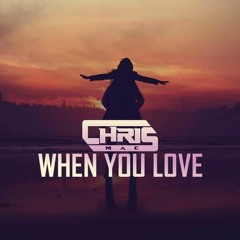 Chris Mac - When U Love Someone Radio Edit