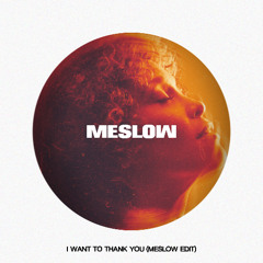 Meslow - I Want To Thank You (Edit) [SUPPORTED BY FRANKY RIZARDO]