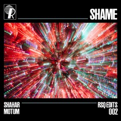 Shahar, Motum - Shame (Edit) [RISQUÉDITS.002] *FREE DOWNLOAD*