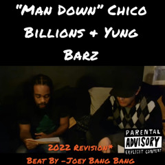 MaN Down -Chico Billions  Yung.Barz 22 Joey Bang  Bang Revision