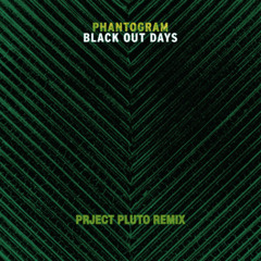 BLACK OUT DAYS (PRJECT PLUTO Remix) [FREE DOWNLOAD]