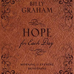 [Free] PDF 📌 Hope for Each Day Morning and Evening Devotions by  Billy Graham KINDLE