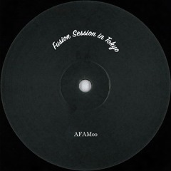 AFAMoo - Fusion Session in Tokyo (Bandcamp Exclusive)