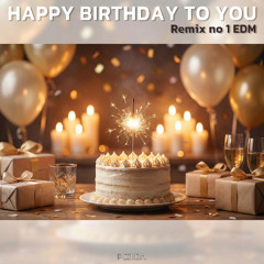 Happy Birthday to you Remix no 1 (EDM)