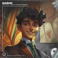 Max Fail, Techy Chan & BVBATZ - Marco