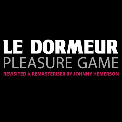 Stream Pleasure Game Le Dormeur (Revisited By Johnny Hemerson ) by Johnny Hemerson Listen