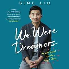 [DOWNLOAD] EBOOK 📁 We Were Dreamers: An Immigrant Superhero Origin Story by  Simu Li