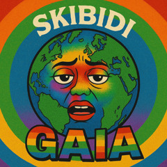 Skibidi Gaia (Skibidi Remix)