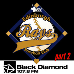Edinburgh Rays baseball NEWS on Black Diamond FM - Part 2