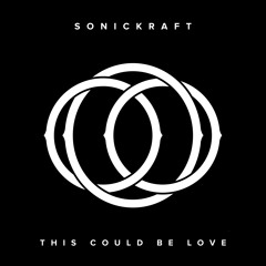 Sonickraft - This Could Be Love (Out Of Office)