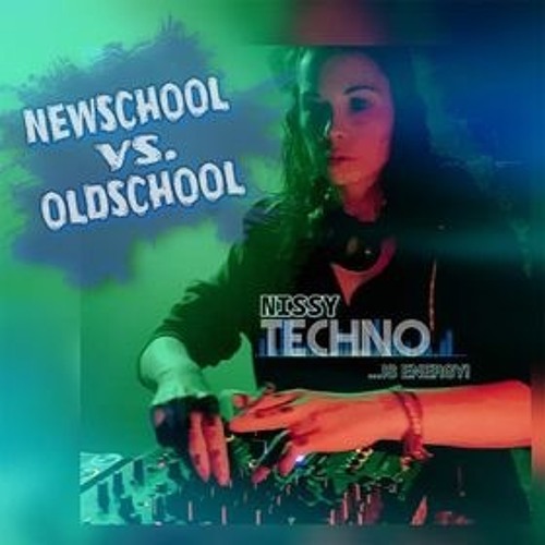 NISSY - NewSchool vs. OldSchool Techno Set