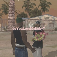 DoYouLoveMeBaby