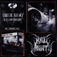 Duke Gray & I AM SUNNY - Red Lights [FREE DOWNLOAD]