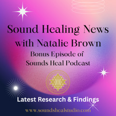 Sound Healing News: Latest Reserach & Findings