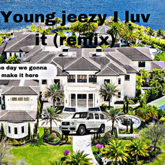 young jeezy i luv it (remix)
