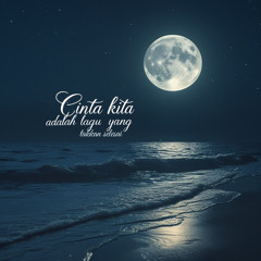 Cinta Kita Adalah Lagu yang Takkan Selesai