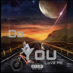 Do You Love ME