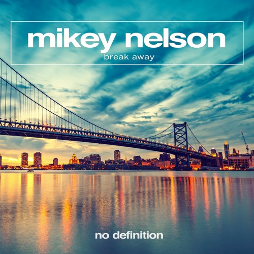 Mikey Nelson - Break Away