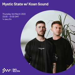 Mystic State b2b Detu + Koan Sound 03RD MAR 2022