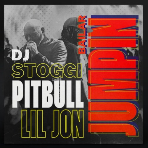 Pitbull, Lil Jon & Deorro - BAILAR JUMPIN (Dj Stoggi Remix)