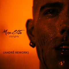 Citylights - Max Elto (Andrê Rework)